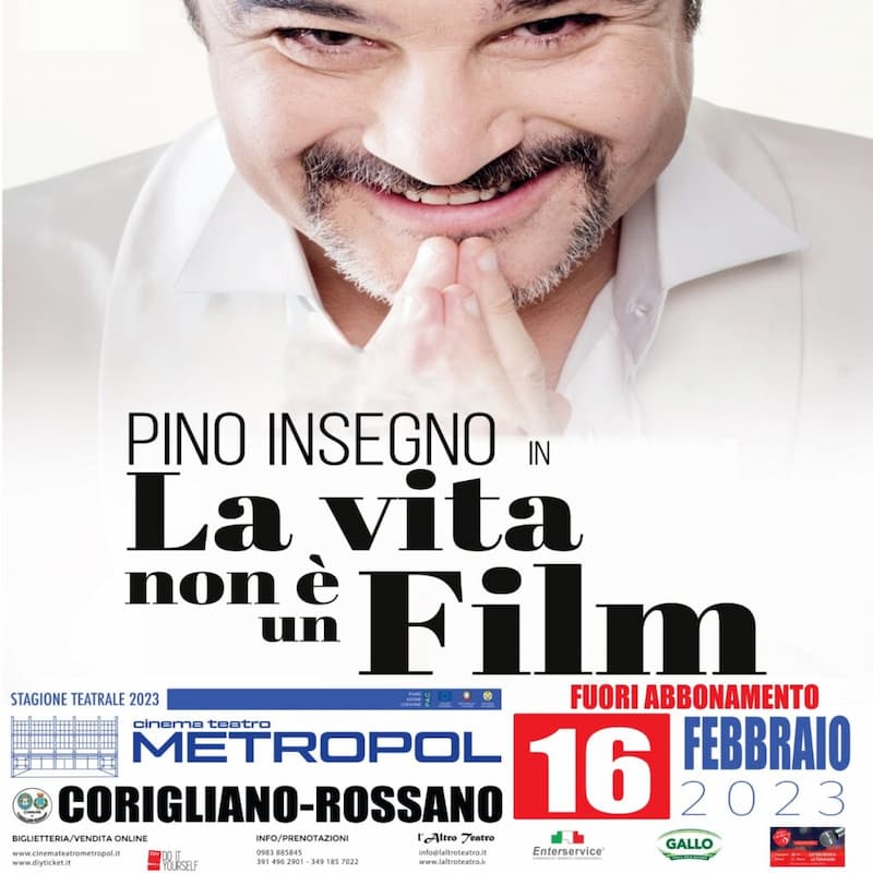 Pino Insegno in La vita non è un film 16 febbraio 2023 Corigliano Rossano locandina