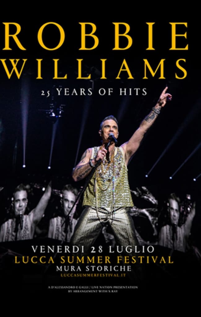 Robbie Williams - 25 Years of Hits Venerdì 28 Luglio 2023 Lucca Summer Festival locandina