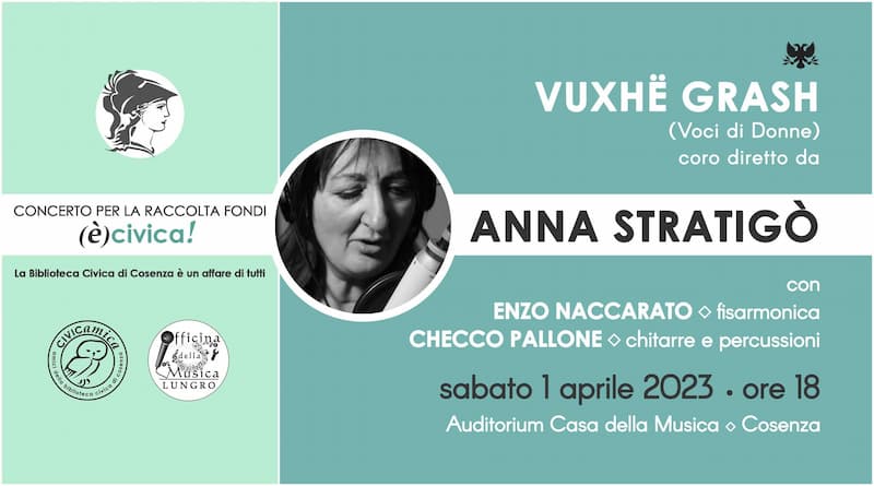 Concerto per la Civica - Anna Stratigò & Vuxhë Grash con Enzo Naccarato e Checco Pallone 1 Aprile 2023 Cosenza locandina