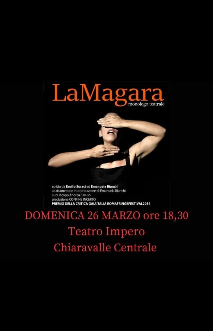 La Magara - monologo teatrale 26 marzo 2023 Teatro Impero a Chiaravalle Centrale locandina