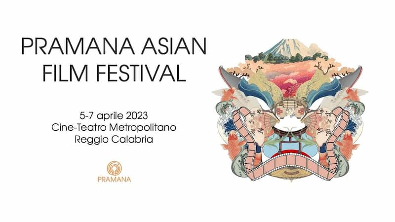 Pramana Asian Film Festival 5-7 Aprile 2023 Cine Teatro Metropolitano, Reggio Calabria locandina