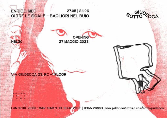 Mostra Sottogiudecca + Enrico Meo - Oltre le scale - Bagliori nel buio 27 maggio 24 giugno 2023 Reggio Calabria locandina