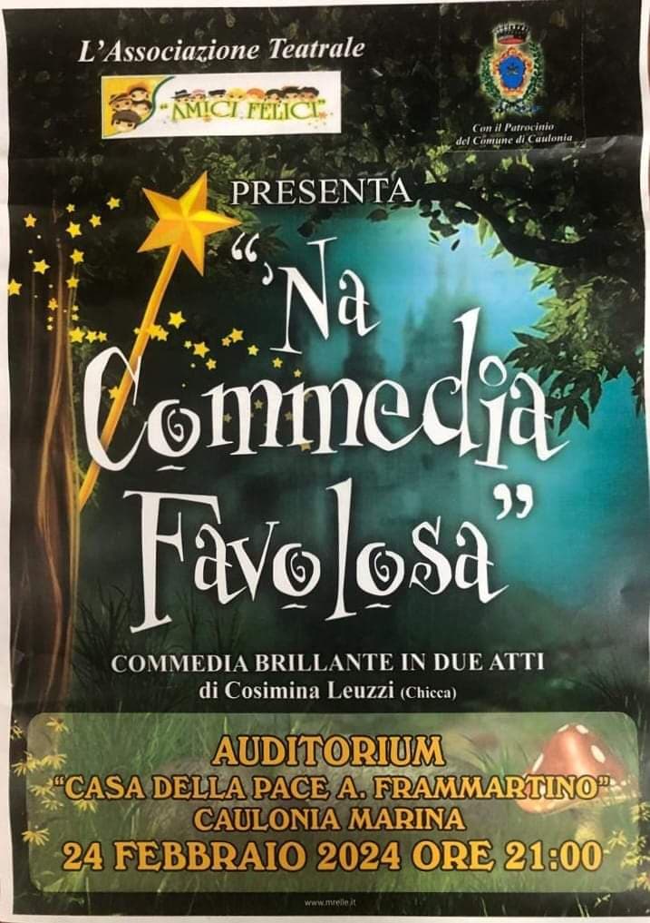 Na Commedia Favolosa - commedia brillante in due atti di Cosimina Leuzzi 24 Febbraio 2024 Auditorium Casa della Pace, Caulonia Marina
